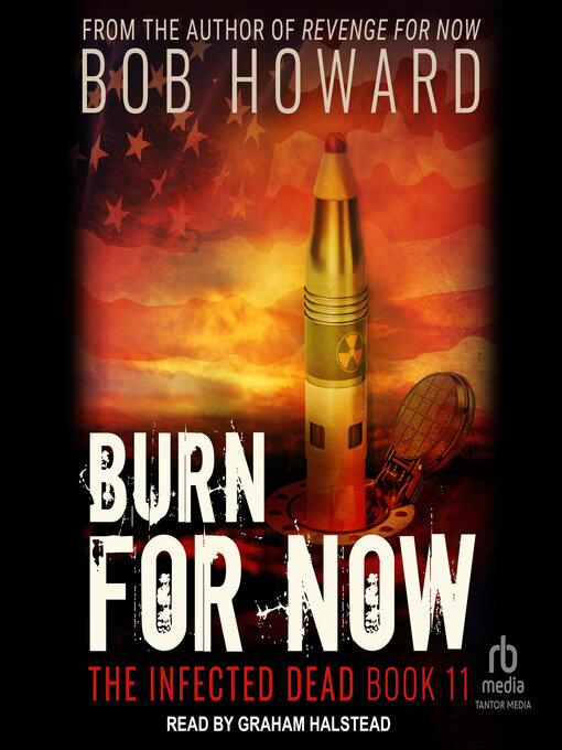 Title details for Burn for Now by Bob Howard - Wait list